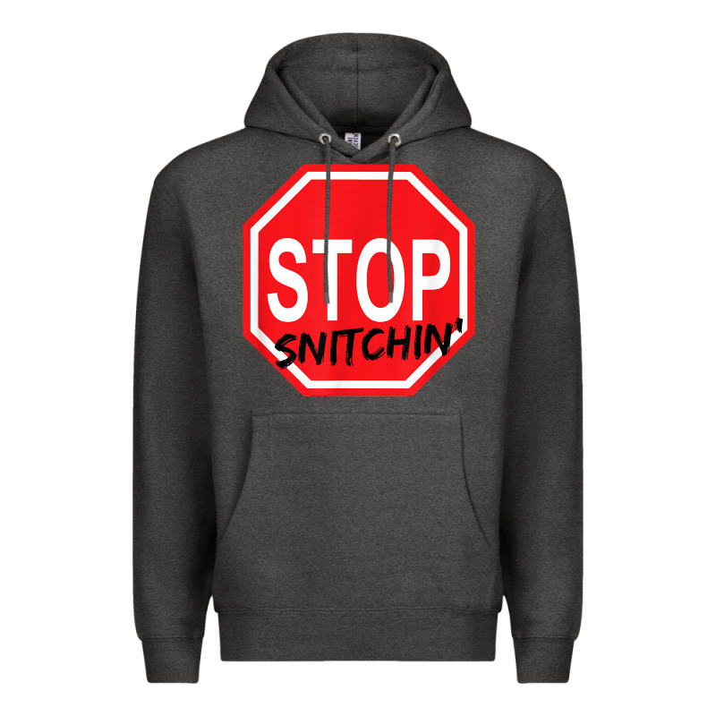 Stop Snitching Stop Snitchin T Shirt Premium Hoodie by Craftify | Teevron