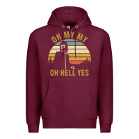 Oh My My Oh Hell Yes Petty Funny Music Fans Gifts Premium Hoodie | Teevron