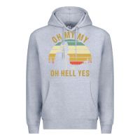 Heather Grey oh my my oh hell yes petty funny music fans gifts Premium Hoodie - InspiraDesign
