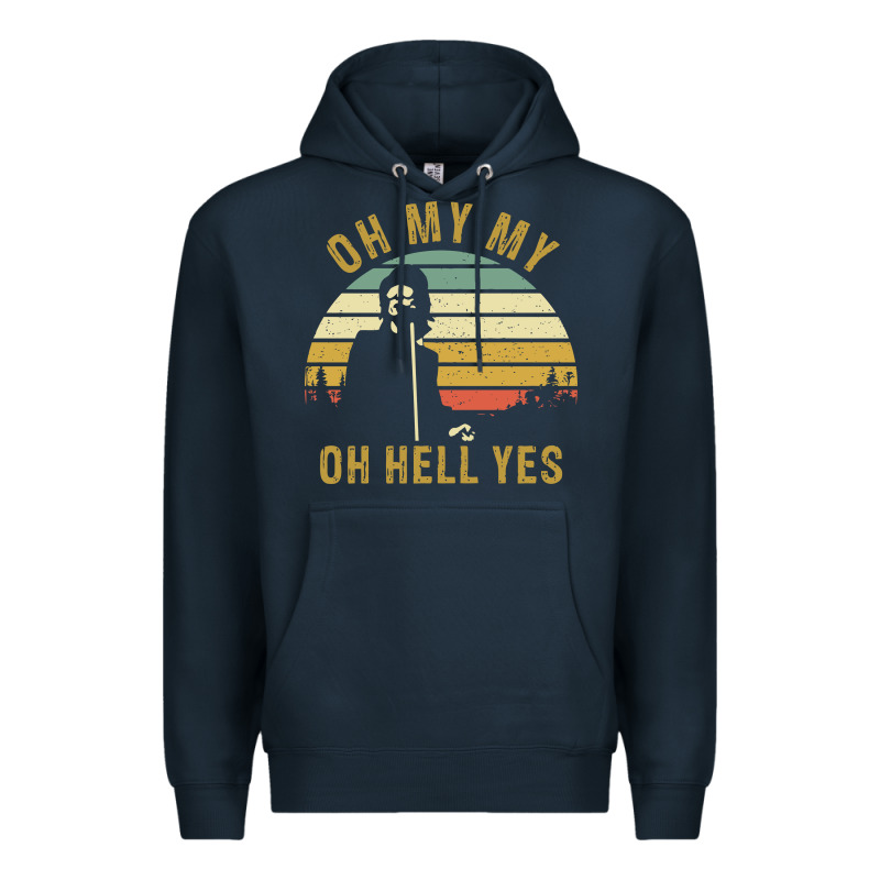 Oh My My Oh Hell Yes Petty Funny Music Fans Gifts Premium Hoodie by InspiraDesign | Teevron