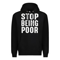 Black stop being poor Premium Hoodie - InspiraDesign