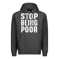 Charcoal Heather stop being poor Premium Hoodie - InspiraDesign