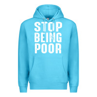 Ocean Blue stop being poor Premium Hoodie - InspiraDesign