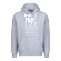 Heather Grey Funny Pilot Gift Being A Pilot Is Easy Premium Hoodie - ArtChic