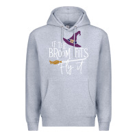 Heather Grey if the broom fit fly it Premium Hoodie - ArtChic
