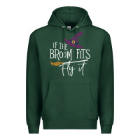 Sports Green if the broom fit fly it Premium Hoodie - ArtChic