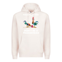 Pale Pink hei hei today's advice don't be a peckerhead Premium Hoodie - ArtChic
