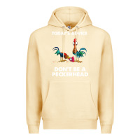 Pina Colada hei hei today's advice don't be a peckerhead Premium Hoodie - ArtChic
