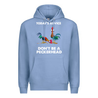 Colony Blue hei hei today's advice don't be a peckerhead Premium Hoodie - ArtChic