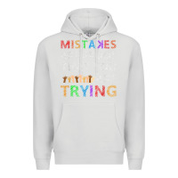 Dove Grey mistakes are proof that you are trying teacher inspirational t shirt Premium Hoodie - StudioElite