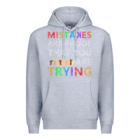 Heather Grey mistakes are proof that you are trying teacher inspirational t shirt Premium Hoodie - StudioElite