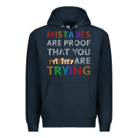 Navy mistakes are proof that you are trying teacher inspirational t shirt Premium Hoodie - StudioElite