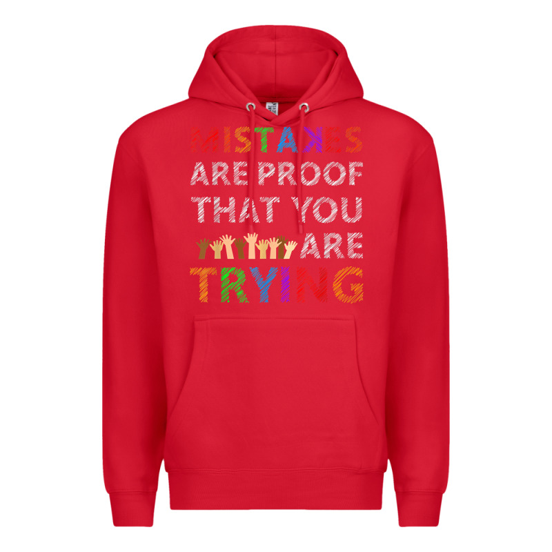 Mistakes Are Proof That You Are Trying Teacher Inspirational T Shirt Premium Hoodie by StudioElite | Teevron