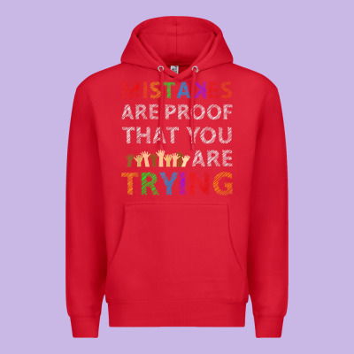 Mistakes Are Proof That You Are Trying Teacher Inspirational T Shirt Premium Hoodie Designed By Studioelite