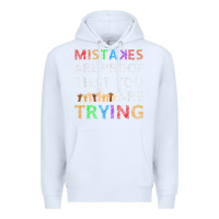 White mistakes are proof that you are trying teacher inspirational t shirt Premium Hoodie - StudioElite