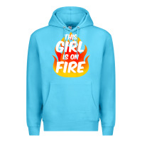 Ocean Blue This Girl Is On Fire Fierce Lady Woman Power Go Girls Fiery Premium Hoodie - StudioElite