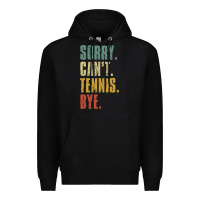 Black sorry can't tennis bye funny vintage retro tennis player t shirt Premium Hoodie - StudioElite