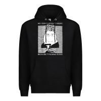 Black no i don't listen to music because it fuckking suckks t shirt Premium Hoodie - StudioElite