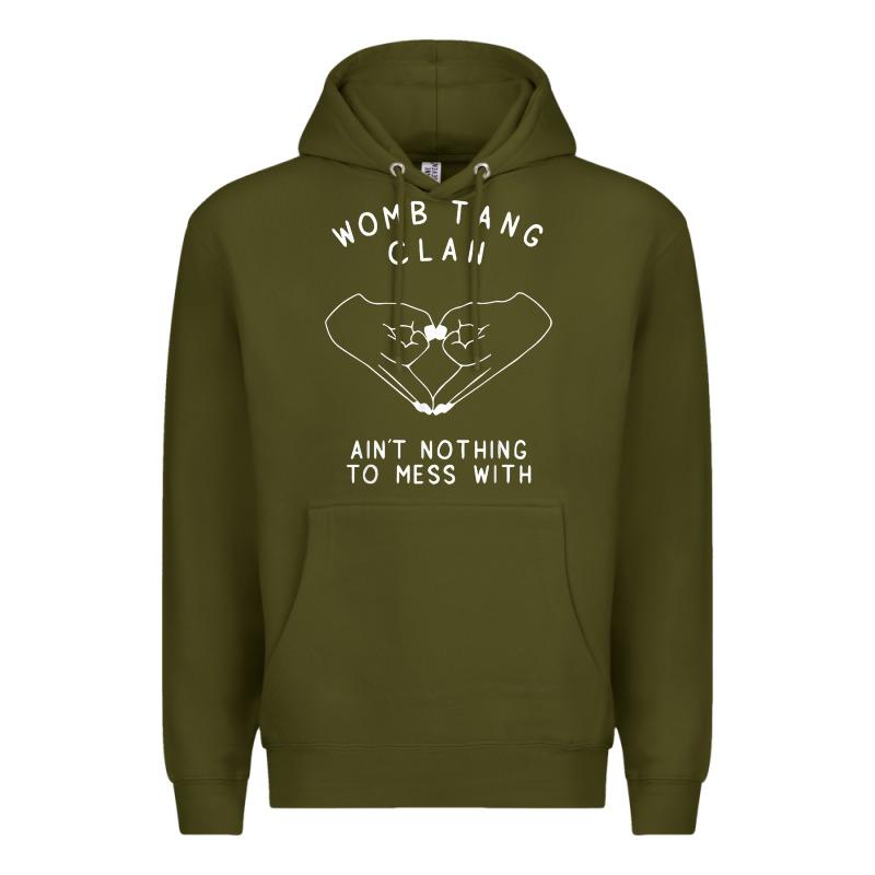 Womb Tang Clan Ain't Nothing To Mess With T Shirt Premium Hoodie by PixelFlow | Teevron