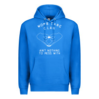 True Royal womb tang clan ain't nothing to mess with t shirt Premium Hoodie - PixelFlow