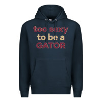 Navy too sexy to be a gator Premium Hoodie - PixelFlow