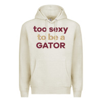 Oatmeal Heather too sexy to be a gator Premium Hoodie - PixelFlow