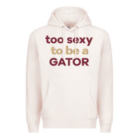 Pale Pink too sexy to be a gator Premium Hoodie - PixelFlow