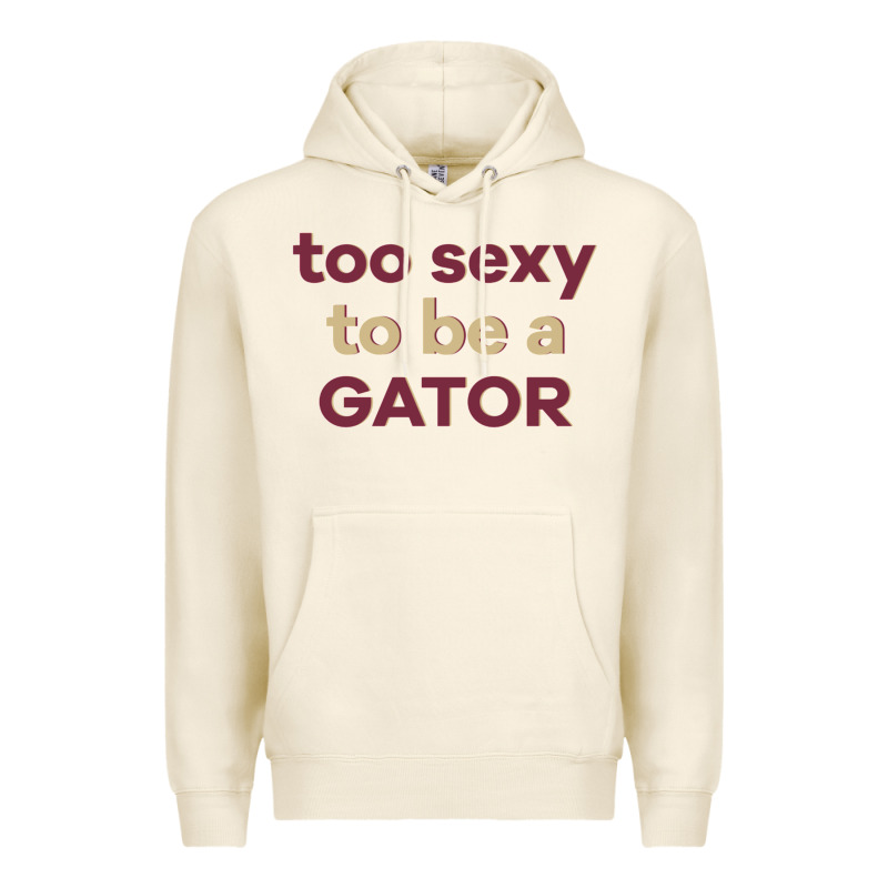 Too Sexy To Be A Gator Premium Hoodie by PixelFlow | Teevron