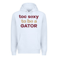 White too sexy to be a gator Premium Hoodie - PixelFlow