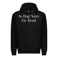 Black in dog years i'm dead Premium Hoodie - PixelFlow