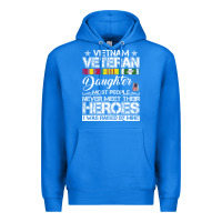 True Royal VietNam Veteran daughter Most People Never Meet Their Heroes Premium Hoodie - SnappyArt