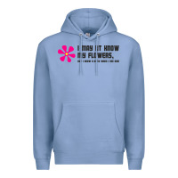 Colony Blue i may not know my flowers  t shirt Premium Hoodie - SnappyArt