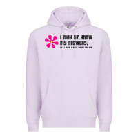 Lilac i may not know my flowers  t shirt Premium Hoodie - SnappyArt