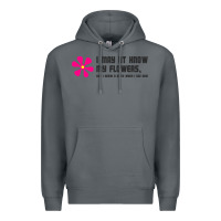 Rock i may not know my flowers  t shirt Premium Hoodie - SnappyArt