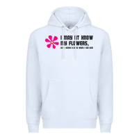 White i may not know my flowers  t shirt Premium Hoodie - SnappyArt