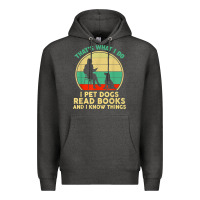 Charcoal Heather that what i do i pet dogs read books and i know things t shirt Premium Hoodie - SnappyArt