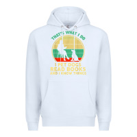 White that what i do i pet dogs read books and i know things t shirt Premium Hoodie - SnappyArt