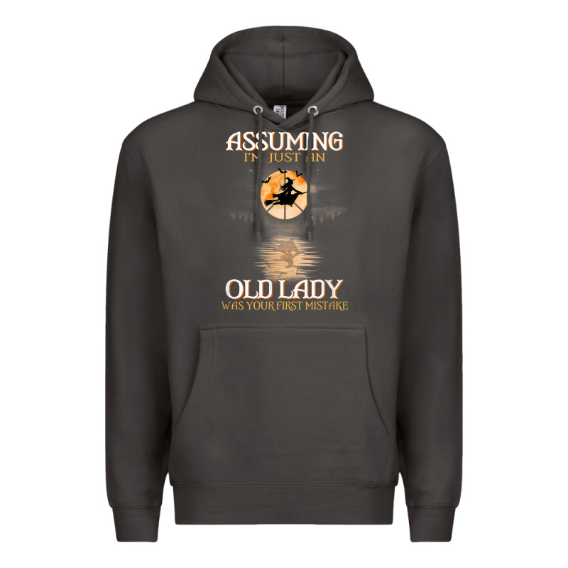 Assuming I'm Just An Old Lady Was Your First Mistake Witch Premium Hoodie by SnappyArt | Teevron