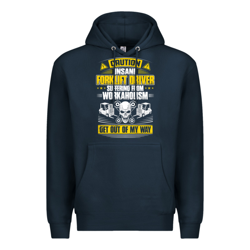 Forklift Operator Get Out Of My Way Forklift Driver T Shirt Premium Hoodie by SnappyArt | Teevron
