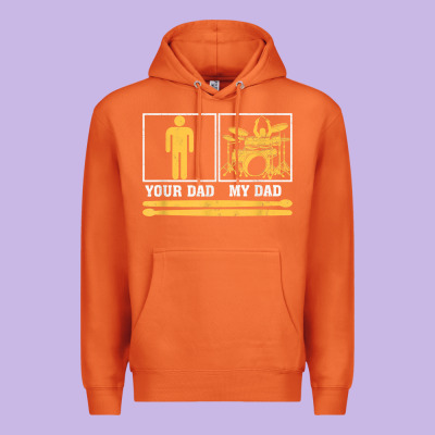 Mens My Dad Is A Drummer Your Dad Not Drum Player Father's Day T Shirt Premium Hoodie Designed By Snappyart