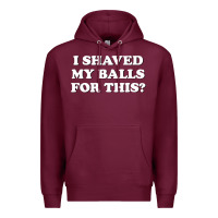 Burgundy I Shaved My Balls For This The Premium Hoodie - SnappyArt