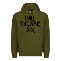 Army Green i will suck your dick Premium Hoodie - FloraArt