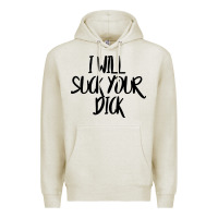 Oatmeal Heather i will suck your dick Premium Hoodie - FloraArt