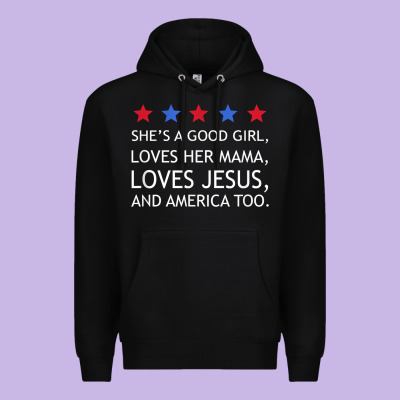 She's A Good Girl, She's Loves Her Mama, Loves Jesus T Shirt Premium Hoodie Designed By Floraart