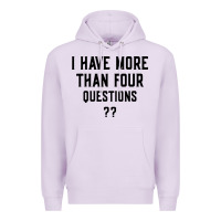 Lilac i have more than four questions Premium Hoodie - ArtMosaic