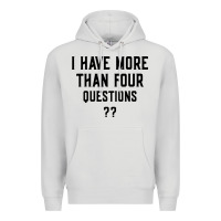 Dove Grey i have more than four questions Premium Hoodie - ArtMosaic