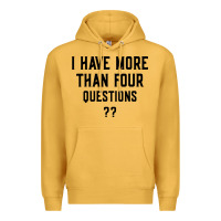 Mustard i have more than four questions Premium Hoodie - ArtMosaic