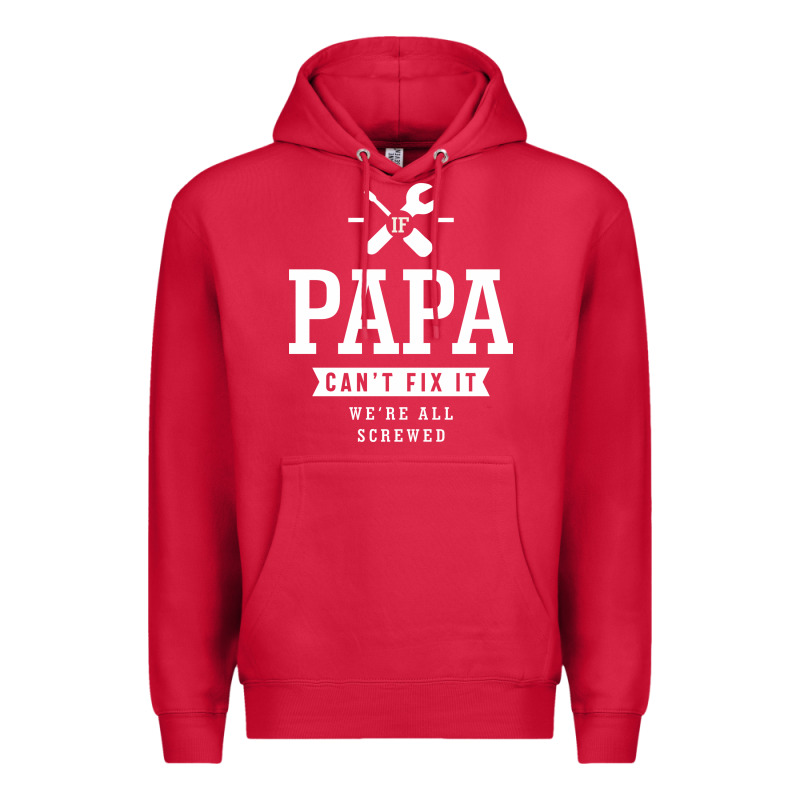 If Papa Can't Fix It We're All Screwed - Fathers Day Premium Hoodie by ArtMosaic | Teevron