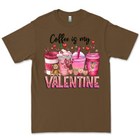 Cacao Coffee Is MY Valentine Premium Tee - CowhideDigitalArt