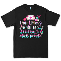 Black Don't Mess With Me I Get Paid To Stab People Premium Tee - CowhideDigitalArt